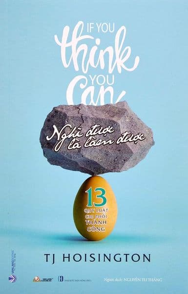 Nghĩ Được Là Làm Được -13 Quy Luật Chi Phối Thành Công - Thanh Thanh