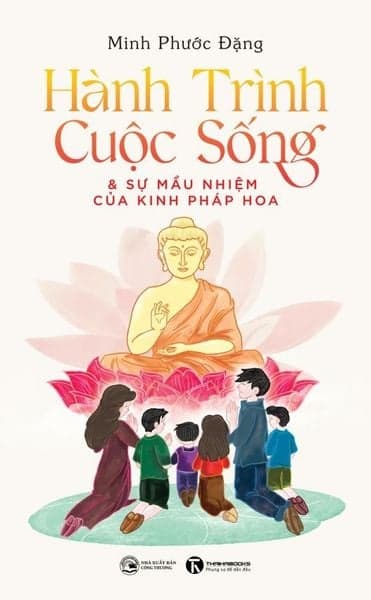 Hành Trình Cuộc Sống Và Sự Mầu Nhiệm Của Kinh Pháp Hoa - Minh Minh