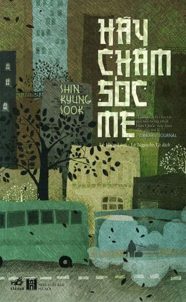 Hãy Chăm Sóc Mẹ (TB 2023) - Shin Kyung-Sook