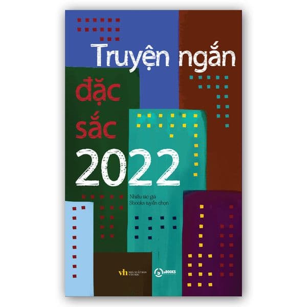 Truyện Ngắn Đặc Sắc 2022 - Nhiều tác giả (Sbooks tuyển chọn)