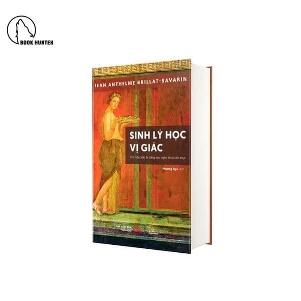 Sinh Lý Học Vị Giác – Jean Anthelme Brillat-Savarin