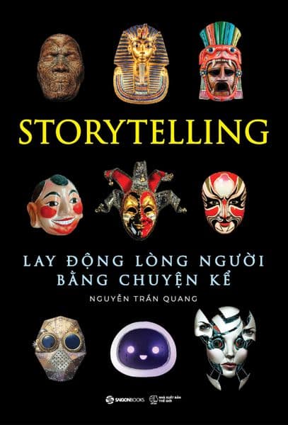 Storytelling - Lay Động Lòng Người Bằng Chuyện Kể - Nguyễn Trần Quang