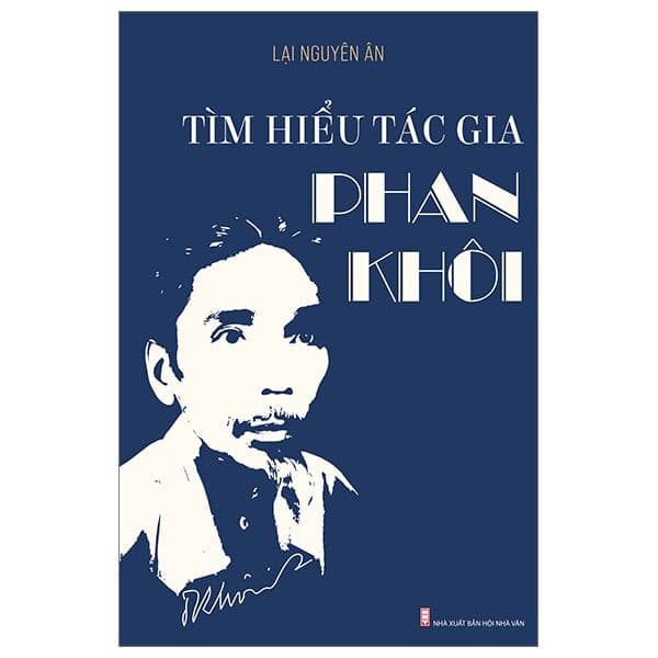 Tìm Hiểu Tác Gia Phan Khôi - Lại Nguyên Ân