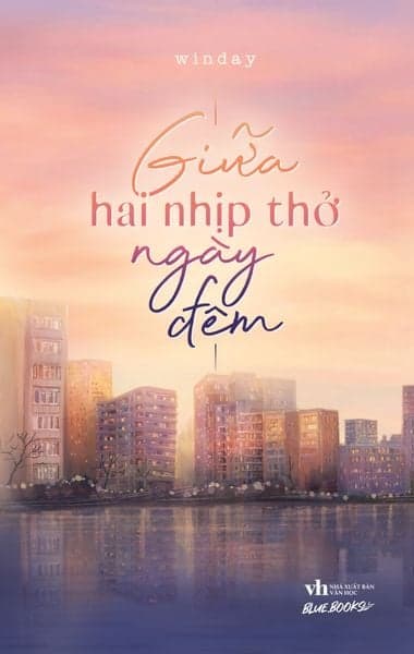 Giữa Hai Nhịp Thở Ngày Đêm - winday