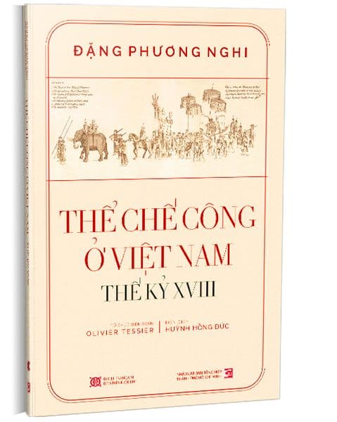 Thể Chế Công Ở Việt Nam - Thế Kỷ XVIII (Bìa Cứng) - Đặng Phương Nghi