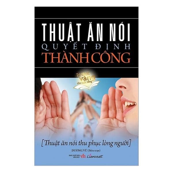 Thuật Ăn Nói Quyết Định Thành Công - Thanh Thanh