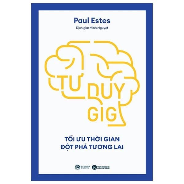 Tư Duy GIG - Tối Ưu Thời Gian - Đột Phá Tương Lai