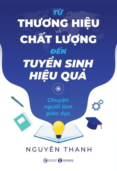 Từ Thương Hiệu Và Chất Lượng Đến Tuyển Sinh Hiệu Quả - Thương Thương