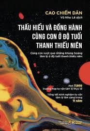 Thấu Hiểu Và Đồng Hành Cùng Con Ở Độ Tuổi Thanh Thiếu Niên - Thanh Thanh