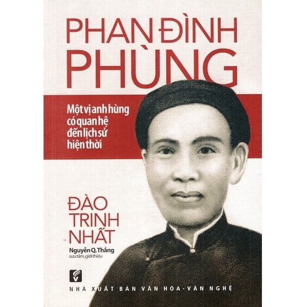 Phan Đình Phùng - Một Vị Anh Hùng Có Quan Hệ Đến Lịch Sử Hiện Thời - Hú