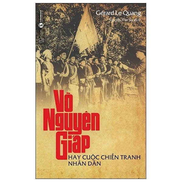 Võ Nguyên Giáp Hay Cuộc Chiến Tranh Nhân Dân - NG.UYÊN