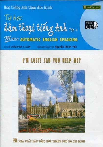 Học Tiếng Anh Theo Đĩa Hình - Tự Học Đàm Thoại Tiếng Anh (Tập 4 - Dùng Kèm 1 VCD) - Tái bản 2007 - Minh Tâm
