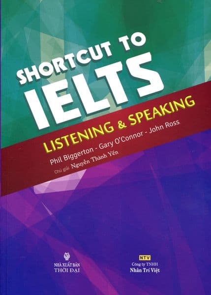 ShortCut To IELTS - Listening & Speaking (Kèm 1 CD) - Minh Tâm