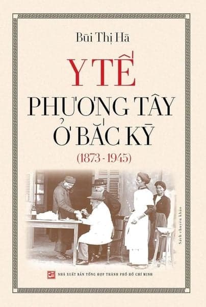 Y Tế Phương Tây Ở Bắc Kỳ (1873 - 1945) - Phương Phương