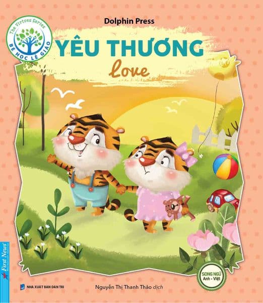 Bé Học Lễ Giáo - Yêu Thương (Song Ngữ) - Dolphin Press