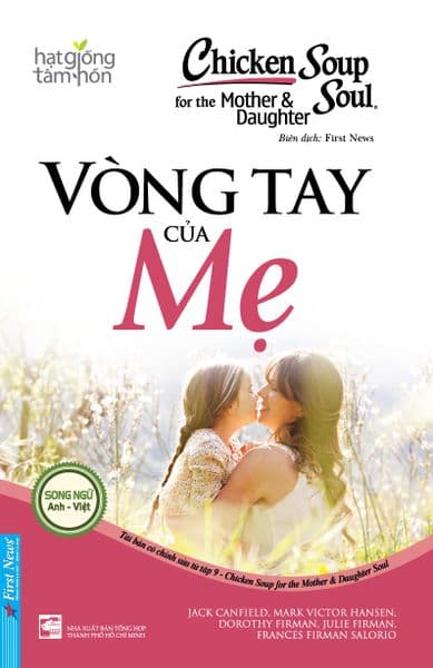 Chicken Soup For The Mother And Daughter Soul - Vòng Tay Của Mẹ - Việt Chi