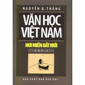 Sách Văn Học Việt Nam Nơi Miền Đất Mới - Tập 1 - Văn