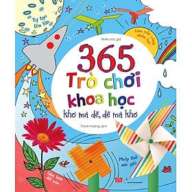 Sách 365 Trò Chơi Khoa Học Khó Mà Dễ, Dễ Mà Khó - Khoa