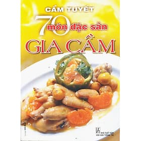 Sách 70 Món Đặc Sản Gia Cầm - Việt Thư