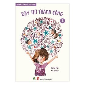 Tủ Sách Giáo Dục Giới Tính (Tập 4) - Dậy Thì Thành Công - An Thi