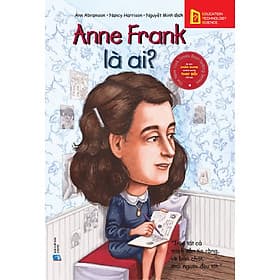 Bộ Sách Chân Dung Những Người Thay Đổi Thế Giới - Anne Frank Là Ai? -