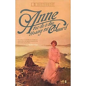 Sách Anne Tóc Đỏ Ở Đảo Hoàng Tử Edward - Nhã Nam