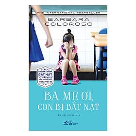 Sách Ba Mẹ Ơi, Con Bị Bắt Nạt - Nhã Nam