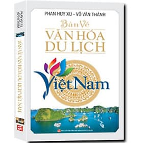 Sách Bàn Về Văn hóa Du Lịch Việt Nam - Văn