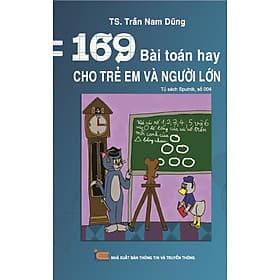 Tủ Sách Sputnik - 169 Bài Toán Hay Cho Trẻ Em Và Người Lớn - Minh Minh