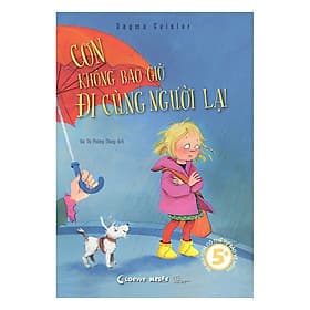 Sách Con Không Bao Giờ Đi Cùng Người Lạ - Di Di