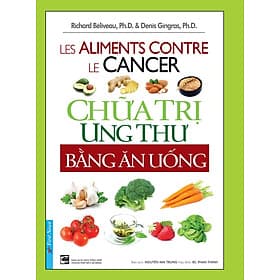 Sách Chữa Trị Ung Thư Bằng Ăn Uống - Việt Thư