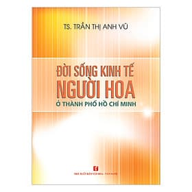 Sách Đời Sống Kinh Tế Người Hoa Ở Thành Phố Hồ Chí Minh - Minh Minh