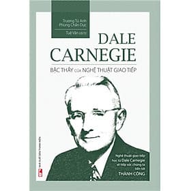 Sách Dale Carnegie - Bậc Thầy Của Nghệ Thuật Giao Tiếp -