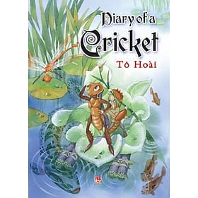 Sách Dế Mèn Phiêu Lưu Ký - Diary of a Cricket (Bản Tiếng Anh - Tạ Huy Long Minh Họa) - Kim Ân
