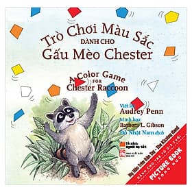 Sách Trò Chơi Màu Sắc Dành Cho Gấu Mèo Chester Và Kẻ Bắt Nạt To Xác Xấu Xa – A Color Game For Chester Raccon - Gã