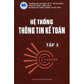 Sách Hệ Thống Thông Tin Kế Toán (Tập 3) - Nhà Xuất Bản Phương Đông