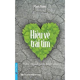 Sách Hiểu Về Trái Tim - Trí