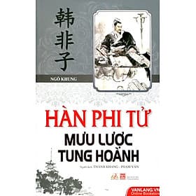 Sách Hàn Phi Tử Mưu Lược Tung Hoành - Ngô Khung