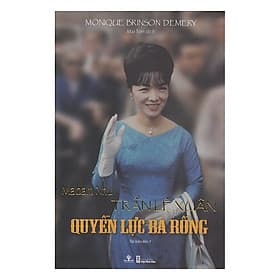 Madam Nhu Trần Lệ Xuân - Quyền Lực Bà Rồng - Nam Trần