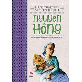 Những Truyện Hay Viết Cho Thiếu Nhi - Nguyên Hồng - Nguyên Nhã
