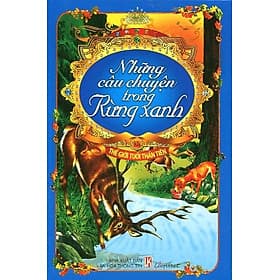 Sách Thế Giới Tuổi Thần Tiên - Những Câu Chuyện Trong Rừng Xanh - Liên Việt