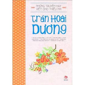 Những Truyện Hay Viết Cho Thiếu Nhi - Trần Hoài Dương - Dương Hoa