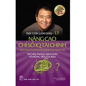 Sách Dạy Con Làm Giàu (Tập 13) - Nâng Cao Chỉ Số IQ Tài Chính - Cao Lâm