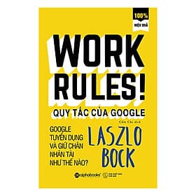 Sách Quy Tắc Của Google - Google Tuyển Dụng Và Giữ Chân Nhân Tài Như Thế Nào? - Quý Somsen