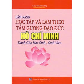 Sách Cẩm Nang Học Tập Và Làm Theo Tấm Gương Đạo Đức Hồ Chí Minh - Theo Theobald