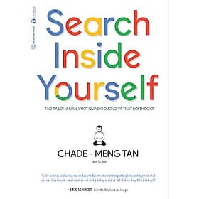 Sách Search Inside Yourself - Tạo Ra Lợi Nhuận Vượt Qua Đại Dương Và Thay Đổi Thế Giới - Nhuận Hà