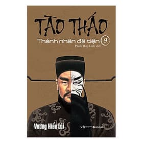 Sách Tào Tháo – Thánh Nhân Đê Tiện – Tập 9 - Thanh Thanh