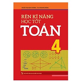 Sách Rèn Luyện Kĩ Năng Toán Lớp 4 - Minh Minh