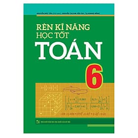 Sách Rèn Luyện Kĩ Năng Toán Lớp 6 - Minh Minh