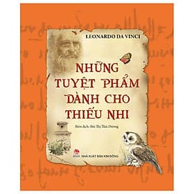 Sách Những Tuyệt Phẩm Dành Cho Thiếu Nhi - Leonardo Da Vinci - Nhã Nam